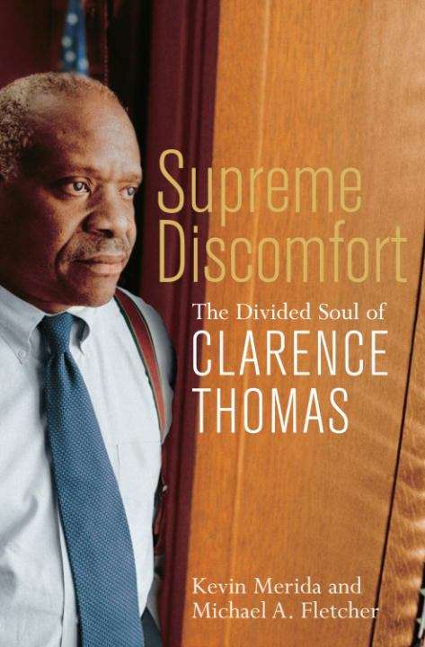 Supreme Discomfort: The Divided Soul of Clarence Thomas