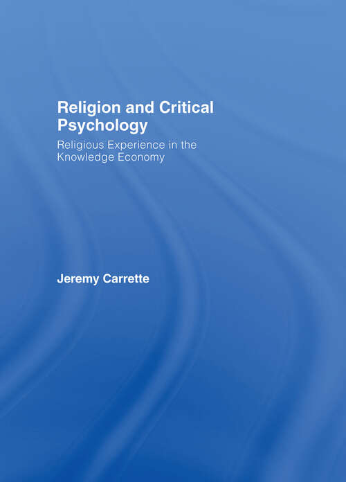 Book cover of Religion and Critical Psychology: Religious Experience in the Knowledge Economy