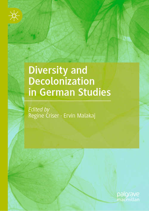 Book cover of Diversity and Decolonization in German Studies (1st ed. 2020)
