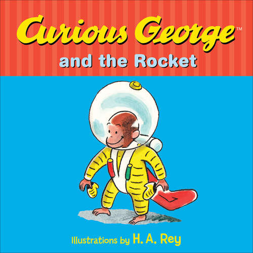 Book cover of Curious George and the Rocket (Curious George Ser.)