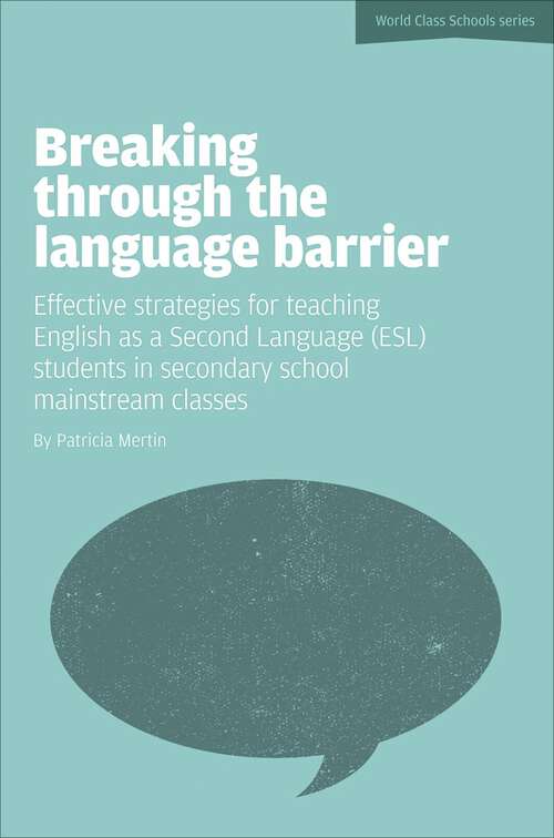 Book cover of Breaking Through the Language Barrier: Effective Strategies for Teaching English as a Second Language (ESL) to Secondary School Students in Mainstream Classes