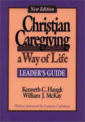Christian Caregiving - A Way of Life, Leader's Guide