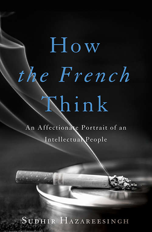 Book cover of How The French Think: An Affectionate Portrait Of An Intellectual People