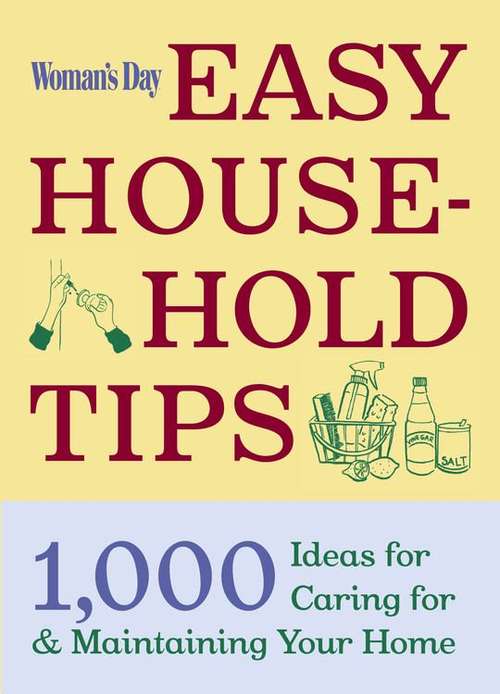 Book cover of Easy Household Tips: 1001 Ideas for Caring For and Maintaining Your Home