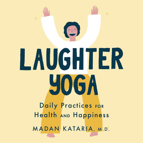 Book cover of Laughter Yoga: Daily Laughter Practices for Health and Happiness