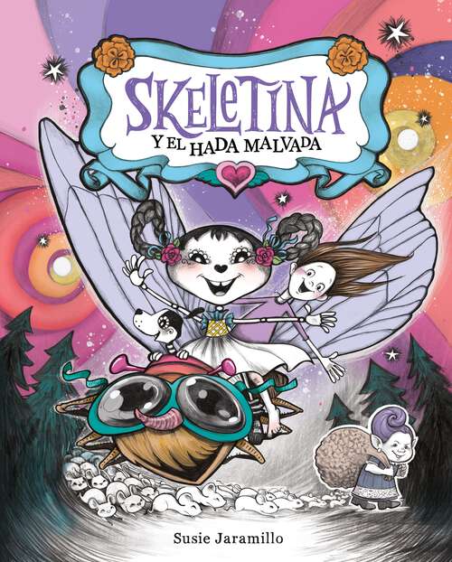 Book cover of Skeletina y el hada malvada [Spanish ed] (Skeletina and the In-Between World)