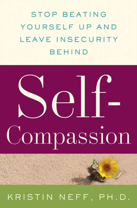 Book cover of Self-Compassion: The Proven Power of Being Kind to Yourself (The\instant Help Solutions Ser.)