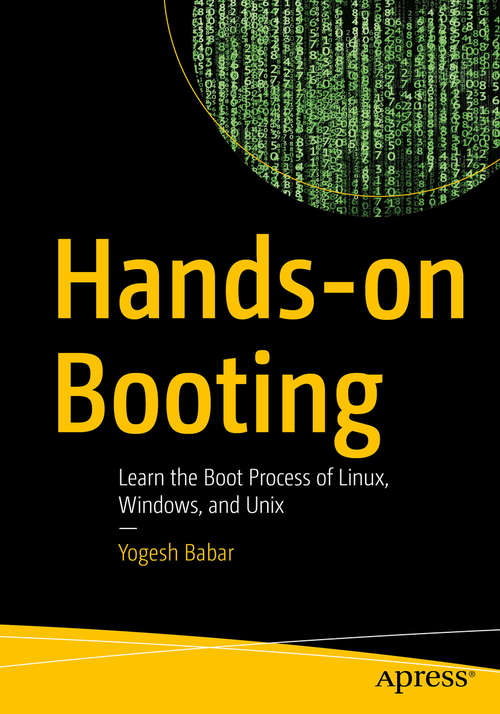 Book cover of Hands-on Booting: Learn the Boot Process of Linux, Windows, and Unix (1st ed.)