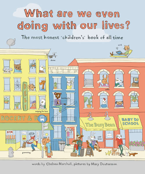 Book cover of What Are We Even Doing With Our Lives?: The Most Honest Children's Book of All Time(Apple FF)