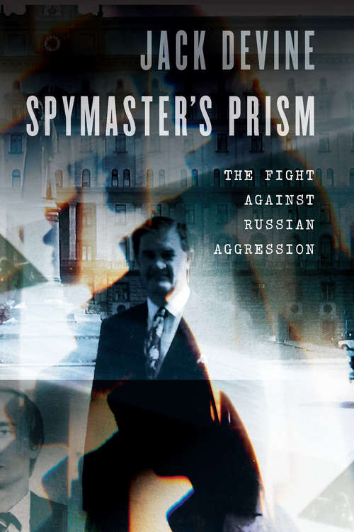 Spymaster's Prism: The Fight against Russian Aggression