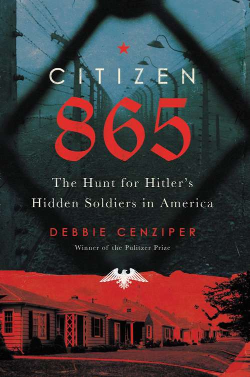 Book cover of Citizen 865: The Hunt for Hitler's Hidden Soldiers in America