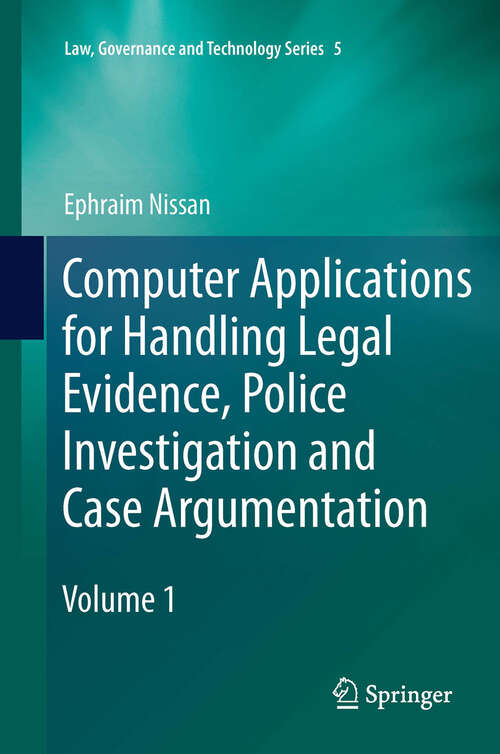 Book cover of Computer Applications for Handling Legal Evidence, Police Investigation and Case Argumentation