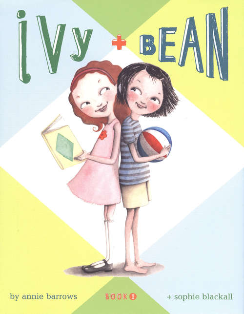 Book cover of Ivy and Bean: Book 1 (Ivy and Bean #1)