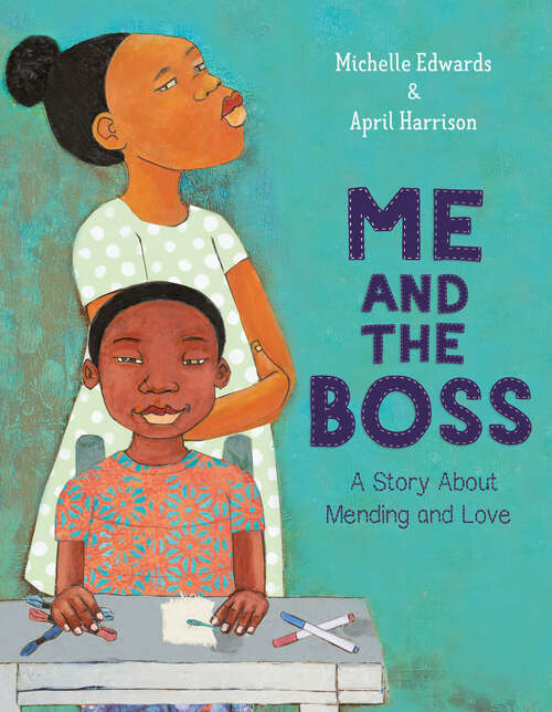 Book cover of Me and the Boss: A Story About Mending and Love