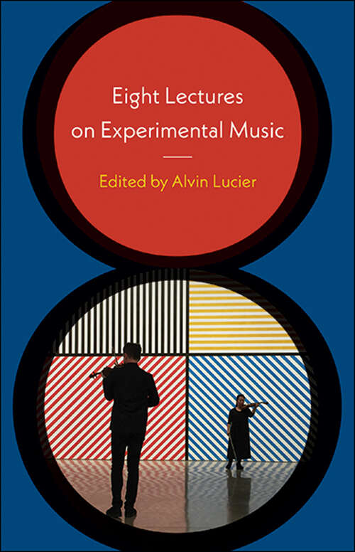 Book cover of Eight Lectures on Experimental Music