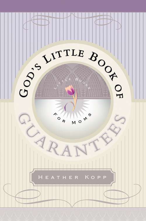 Book cover of God's Little Book of Guarantees for Moms (God's Little Book of Guarantees)