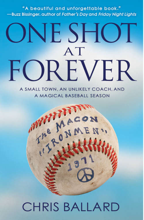 Book cover of One Shot at Forever: A Small Town, an Unlikely Coach, and a Magical Baseball Season