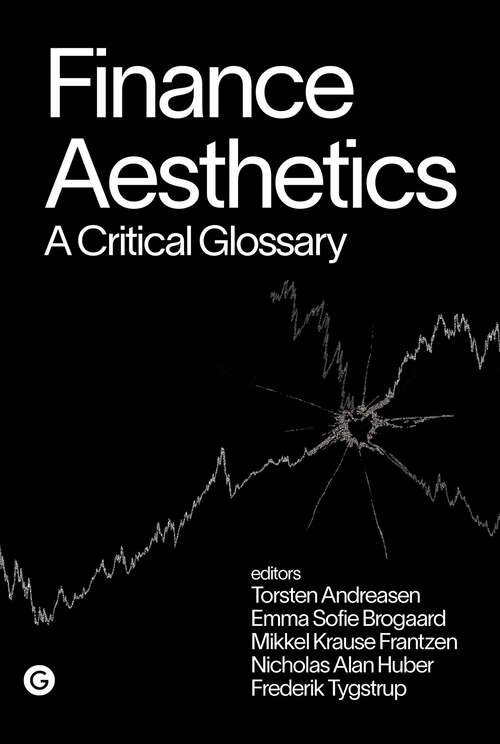 Book cover of Finance Aesthetics: A Critical Glossary (Goldsmiths Press / PERC Papers)
