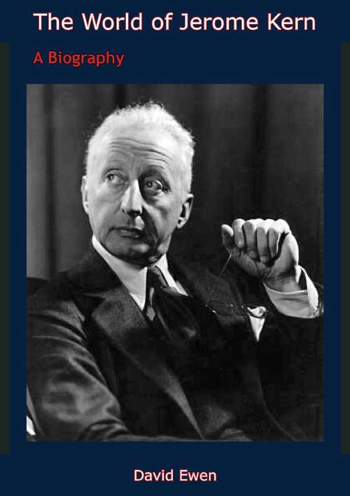 Book cover of The World of Jerome Kern: A Biography