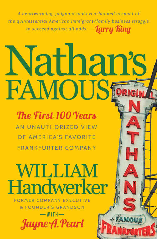 Nathan's Famous: An Unauthorized View of America's Favorite Frankfurter Company