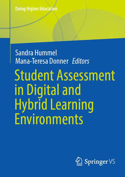 Book cover of Student Assessment in Digital and Hybrid Learning Environments (1st ed. 2023) (Doing Higher Education)