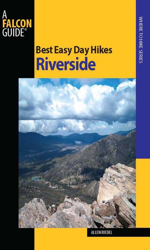 Book cover of Best Easy Day Hikes Riverside (1st Edition) (Best Easy Day Hikes Series)