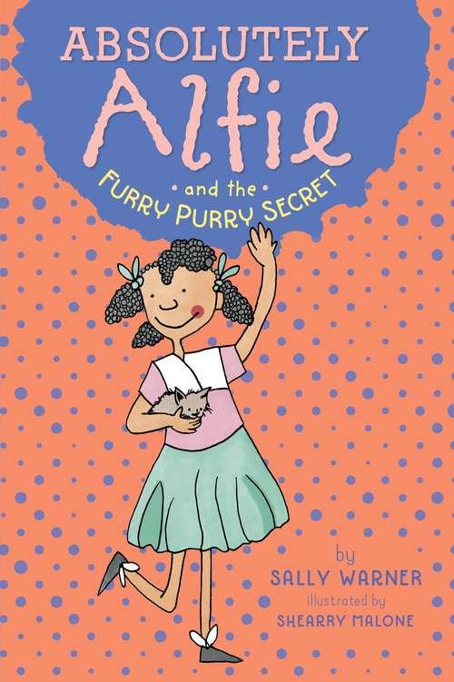 Book cover of Absolutely Alfie and the Furry, Purry Secret