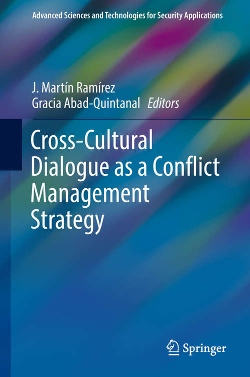 Book cover of Cross-Cultural Dialogue as a Conflict Management Strategy (1st ed. 2018) (Advanced Sciences and Technologies for Security Applications)