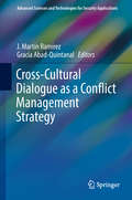 Cross-Cultural Dialogue as a Conflict Management Strategy (Advanced Sciences and Technologies for Security Applications)