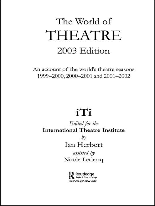 World of Theatre 2003 Edition: An Account of the World's Theatre Seasons 1999-2000, 2000-2001 and 2001-2002