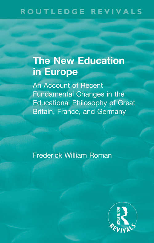 Book cover of The New Education in Europe: An Account of Recent Fundamental  Changes in the Educational Philosophy of Great Britain, France, and Germany (Routledge Revivals)