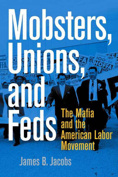Book cover of Mobsters, Unions, and Feds: The Mafia and the American Labor Movement