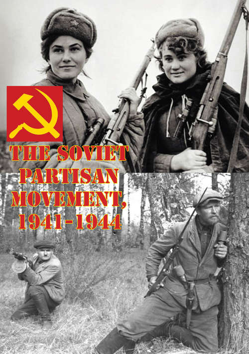 Book cover of The Soviet Partisan Movement, 1941-1944 (World War Ii Monographs: Vol. 211)