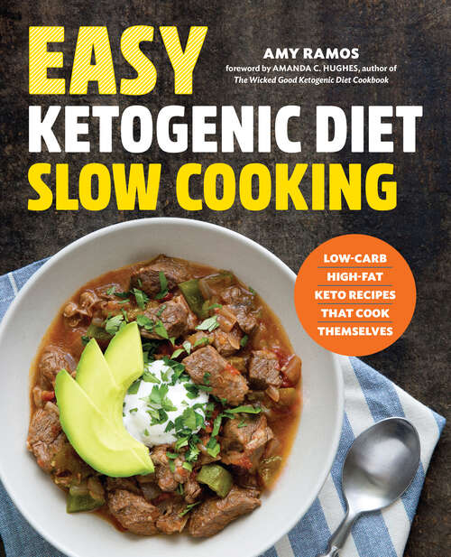 Book cover of Easy Ketogenic Diet Slow Cooking: Low-Carb, High-Fat Keto Recipes That Cook Themselves