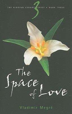Book cover of The Space of Love (The Ringing Cedars Series #3)