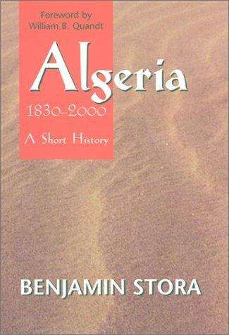 Algeria, 1830-2000: A Short History