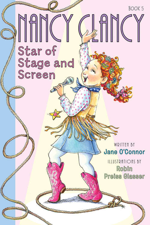 Book cover of Nancy Clancy, Star of Stage and Screen (I Can Read! #5)
