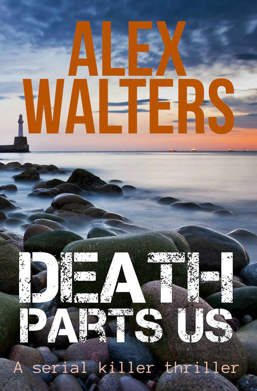 Death Parts Us: A Serial Killer Thriller (DI Alec McKay Series #2)