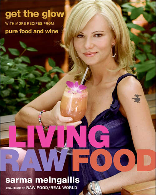 Book cover of Living Raw Food: Get the Glow with More Recipes from Pure Food and Wine