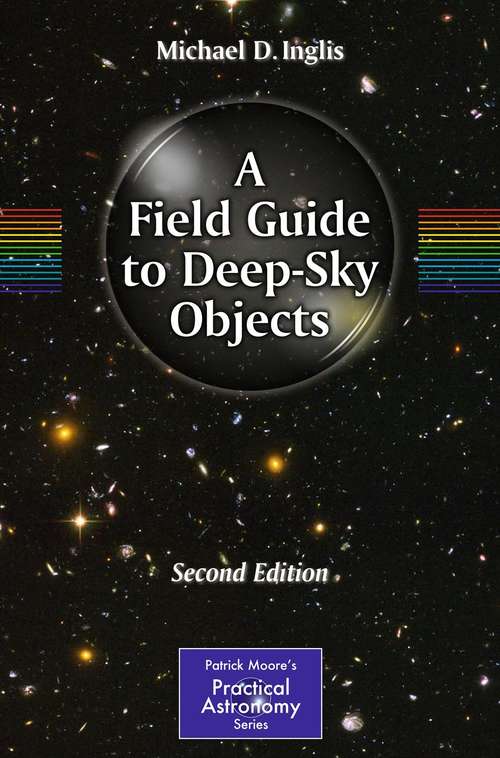 Book cover of A Field Guide to Deep-Sky Objects (The Patrick Moore Practical Astronomy Series)
