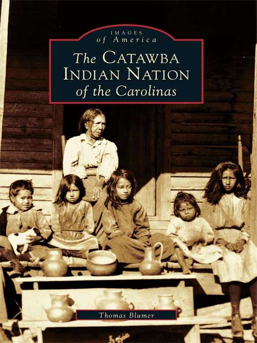 Book cover of Catawba Indian Nation of the Carolinas, The