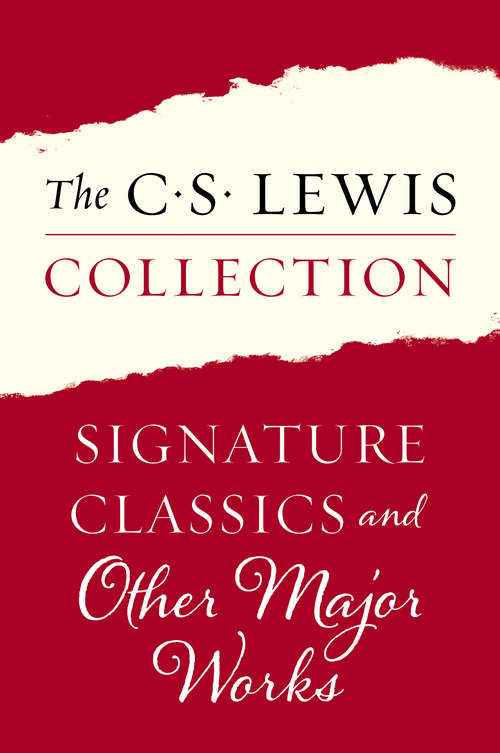 Book cover of The C. S. Lewis Collection: Signature Classics and Other Major Works
