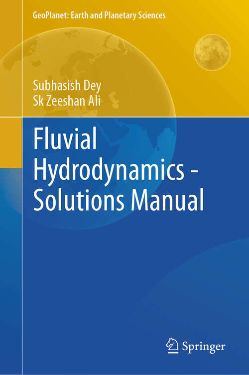 Book cover of Fluvial Hydrodynamics - Solutions Manual (GeoPlanet: Earth and Planetary Sciences)
