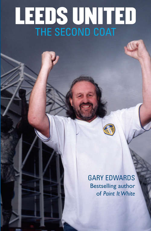 Book cover of Leeds United: The Second Coat