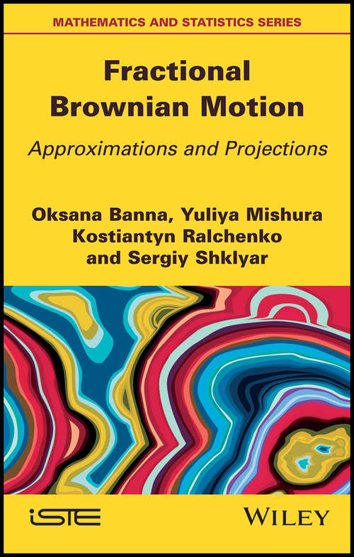 Fractional Brownian Motion: Approximations and Projections (Lecture Notes in Mathematics #1929)