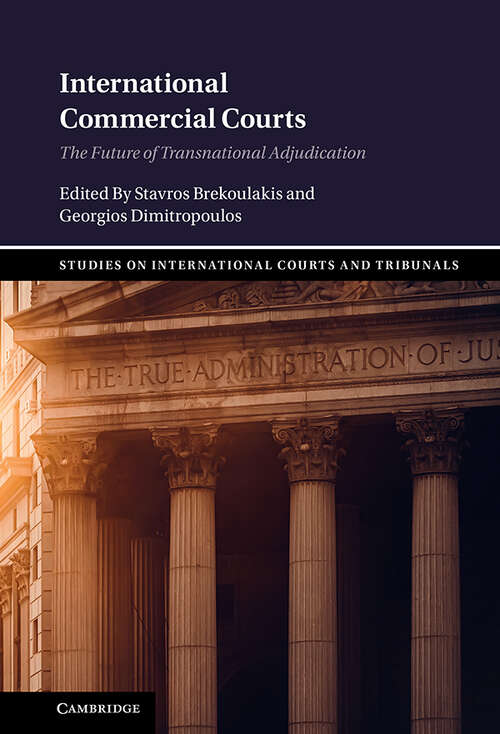 Book cover of International Commercial Courts: The Future of Transnational Adjudication (Studies on International Courts and Tribunals)