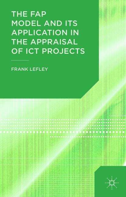 Book cover of The FAP Model and Its Application in the Appraisal of ICT Projects