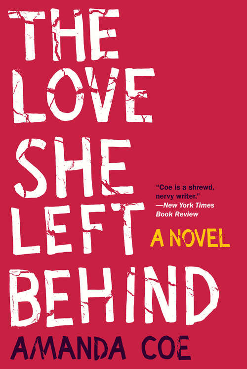 Book cover of The Love She Left Behind: A Novel