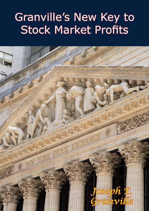 Granville’s New Key to Stock Market Profits