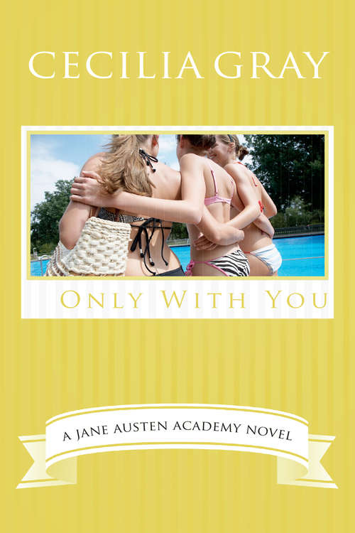 Book cover of Only With You (The Jane Austen Academy #5)